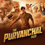 The Purvanchal Files - Chorous Song Download